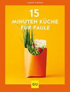 15-Minuten-Küche für Faule