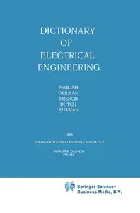 Y.N. Luginsky, "Dictionary of Electrical Engineering: English, German, French, Dutch, Russian"