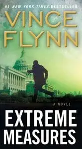 «Extreme Measures» by Vince Flynn