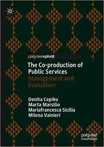 The Co-production of Public Services: Management and Evaluation