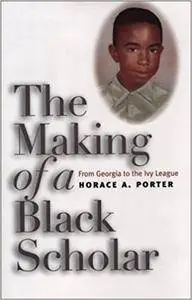 The Making of a Black Scholar: From Georgia to the Ivy League (Singular Lives)