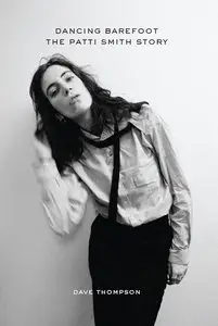 Dancing Barefoot: The Patti Smith Story (Repost)