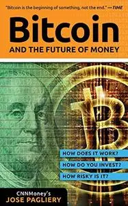 Bitcoin: And the Future of Money