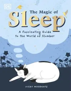 The Magic of Sleep: . . . and the Science of Dreams