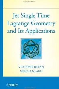 Jet Single-Time Lagrange Geometry and Its Applications (repost)