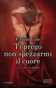 Carian Cole - Ti prego non spezzarmi il cuore