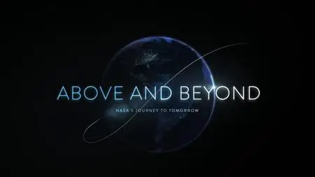 Above and Beyond: NASA's Journey To Tomorrow (2018)