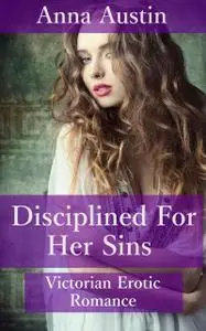 «Disciplined For Her Sins» by Anna Austin