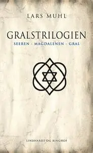 «Gralstrilogien (Seeren, Magdalenen, Gral)» by Lars Muhl