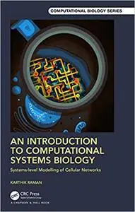 An Introduction to Computational Systems Biology: Systems-Level Modelling of Cellular Networks