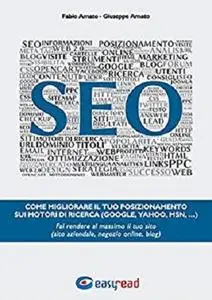 SEO: Come migliorare il tuo posizionamento sui motori di ricerca (Google, Yahoo, Msn, ...)