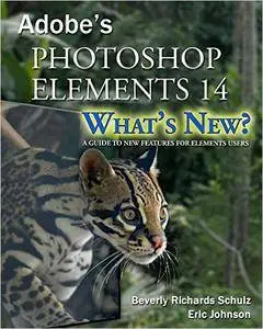 Photoshop Elements 14 - What's New?: A Guide to New Features for Elements Users
