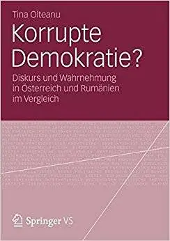 Korrupte Demokratie?: Diskurs und Wahrnehmung in Österreich und Rumänien im Vergleich