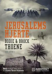 «Jerusalems hjerte - Zion-arven 3» by Bodie & Brock Thoene