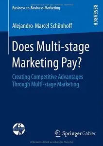 Does Multi-Stage Marketing Pay?: Creating Competitive Advantages Through Multi-Stage Marketing