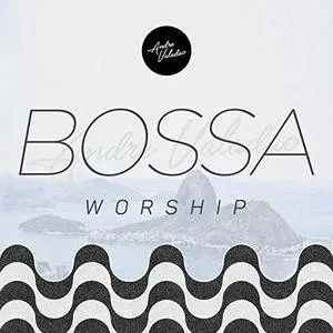 André Valadão - Bossa Worship (2017)