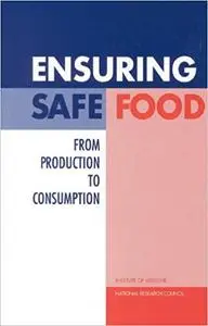 Ensuring Safe Food: From Production to Consumption