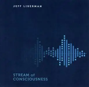 Jeff Liberman - Stream Of Consciousness / Celebrate The Day (2020) {2 Albums}