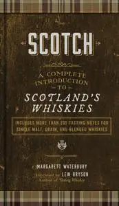 Scotch: A Complete Introduction to Scotland’s Whiskies