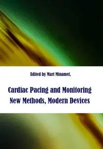 "Cardiac Pacing and Monitoring: New Methods, Modern Devices" ed. by Mart Min