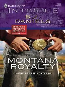 «Montana Royalty» by B.J.Daniels