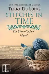 «Stitches in Time» by Terri DuLong