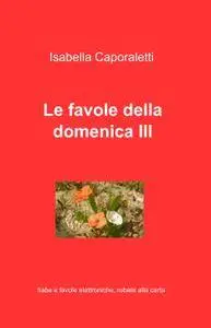 Le favole della domenica III