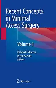 Recent Concepts in Minimal Access Surgery: Volume 1