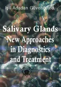 "Salivary Glands: New Approaches in Diagnostics and Treatment" ed. by Işıl Adadan Güvenç