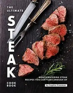 The Ultimate Steak Cookbook