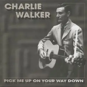 Charlie Walker - Pick Me Up On Your Way Down (1999) {5CD Set, Bear Family BCD15852EI rec 1952-1971}