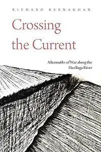 Crossing the Current: Aftermaths of War along the Huallaga River