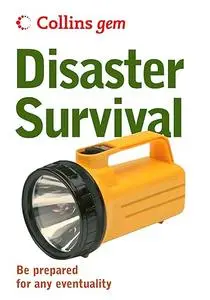 Disaster Survival: Be prepared for any eventuality