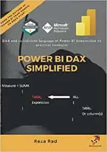 Power BI DAX Simplified: DAX and calculation language of Power BI demystified by practical examples