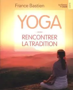 Yoga : Rencontrer la tradition 