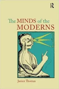 The Minds of the Moderns: Rationalism, Empiricism and Philosophy of Mind