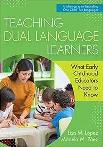 Teaching Dual Language Learners: What Early Childhood Educators Need to Know