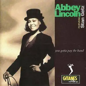 Abbey Lincoln featuring Stan Getz - You Gotta Pay The Band (1991) {Verve} **[RE-UP]**