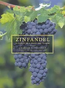 Zinfandel: A History of a Grape and Its Wine