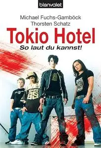 Tokio Hotel - So laut du kannst!