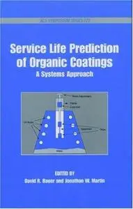 Service Life Prediction of Organic Coatings. A Systems Approach