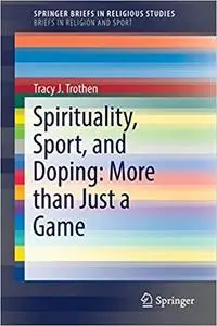 Spirituality, Sport, and Doping: More than Just a Game