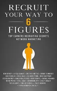 «Recruit Your Way To 6 Figures» by Rob Sperry