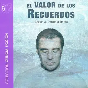 «El valor de los recuerdos» by Carlos A. Paramio Danta