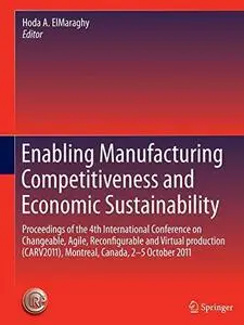 Enabling Manufacturing Competitiveness and Economic Sustainability: Proceedings of the 4th International Conference on Changeab