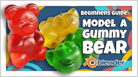Blender 3D for Beginners: Learn to Model a Gummy Bear