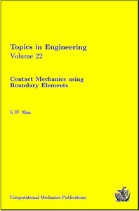 Contact Mechanics Using Boundary Elements (Topics in Engineering) by K. W. Man (Repost)