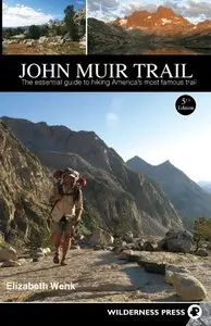 John Muir Trail: The Essential Guide to Hiking America's Most Famous Trail, 5th Edition