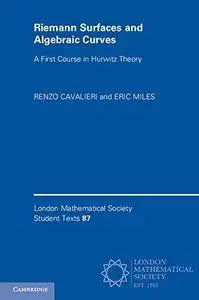 Riemann Surfaces and Algebraic Curves: A First Course in Hurwitz Theory