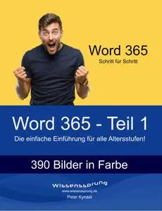 Word 365 - Teil 1: Die einfache Einführung für alle Altersstufen (Word 365 - Einführung) (German Edition)